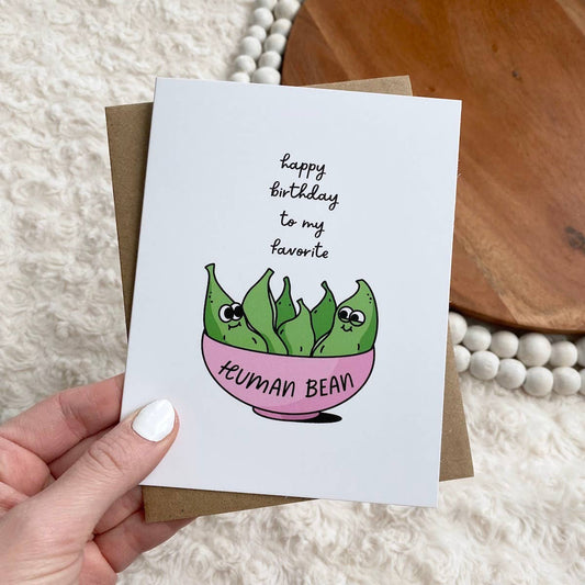 Big Moods - "Happy Birthday To My Favorite Human Bean" Card