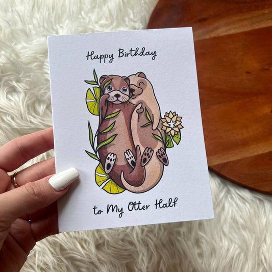Big Moods - "Happy Birthday to my Otter Half" Birthday Card Pun
